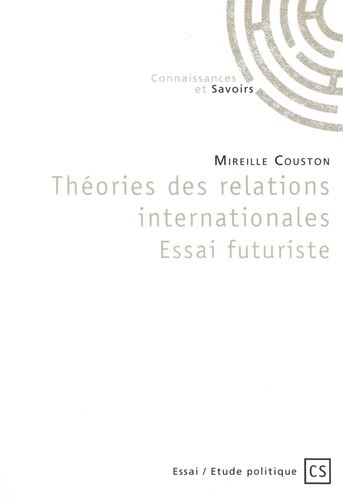 Thories des relations internationales - Essai futuriste